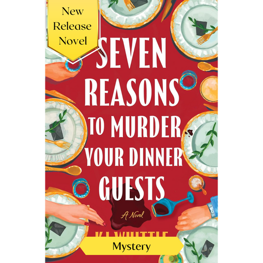Seven Reasons to Murder Your Dinner Guests