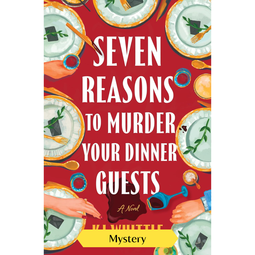 Seven Reasons to Murder Your Dinner Guests